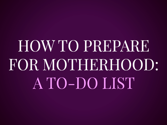 How to prepare for motherhood on @ItsMomtastic by @letmestart