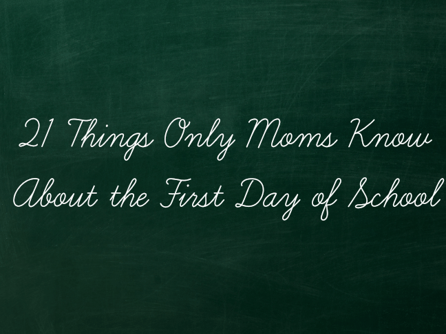 21 Things only moms know about the first day of school on @ItsMomtastic by @letmestart