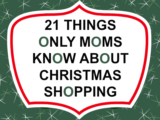 21 things only moms know about Christmas Shopping on @ItsMomtastic by @letmestart | Funny truths about motherhood and holiday humor for moms