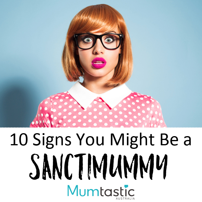10 signs you might be a sanctimummy