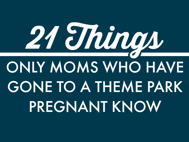 21 Things Only Moms Who Have Gone to a Theme Park Pregnant Know on @ItsMomtastic by @letmestart | LOLs for mom and parenting humor for the family vacation