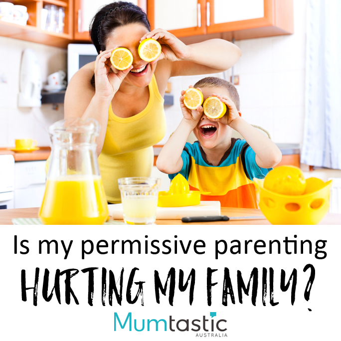 Is my permissive parenting hurting my family