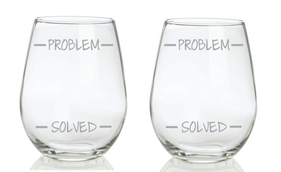 problem solved wine glasses