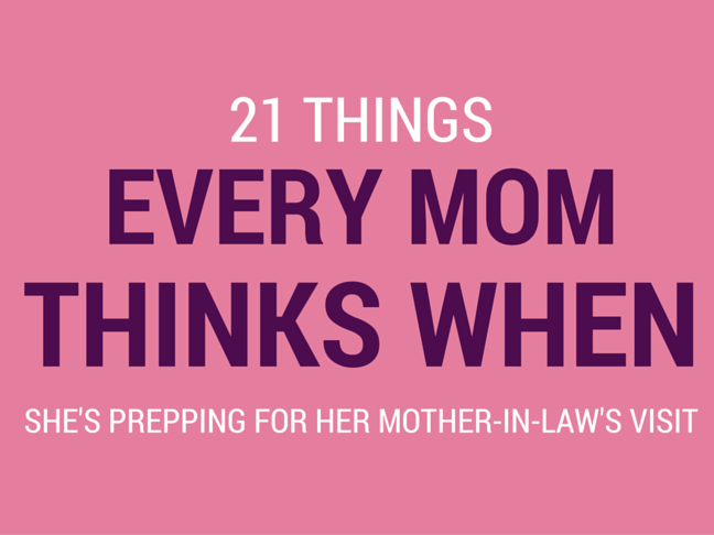 21 Things Every Mom Thinks When She's Prepping for Her Mother-in-Law's Visit on @itsmomtastic by @letmestart