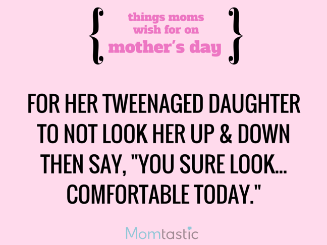 Things Moms Wish for on Mothers Day via @itsMomtastic by @letmestart Skip the style critiques for a day and other LOLs for moms | A Mother's Day gift guide