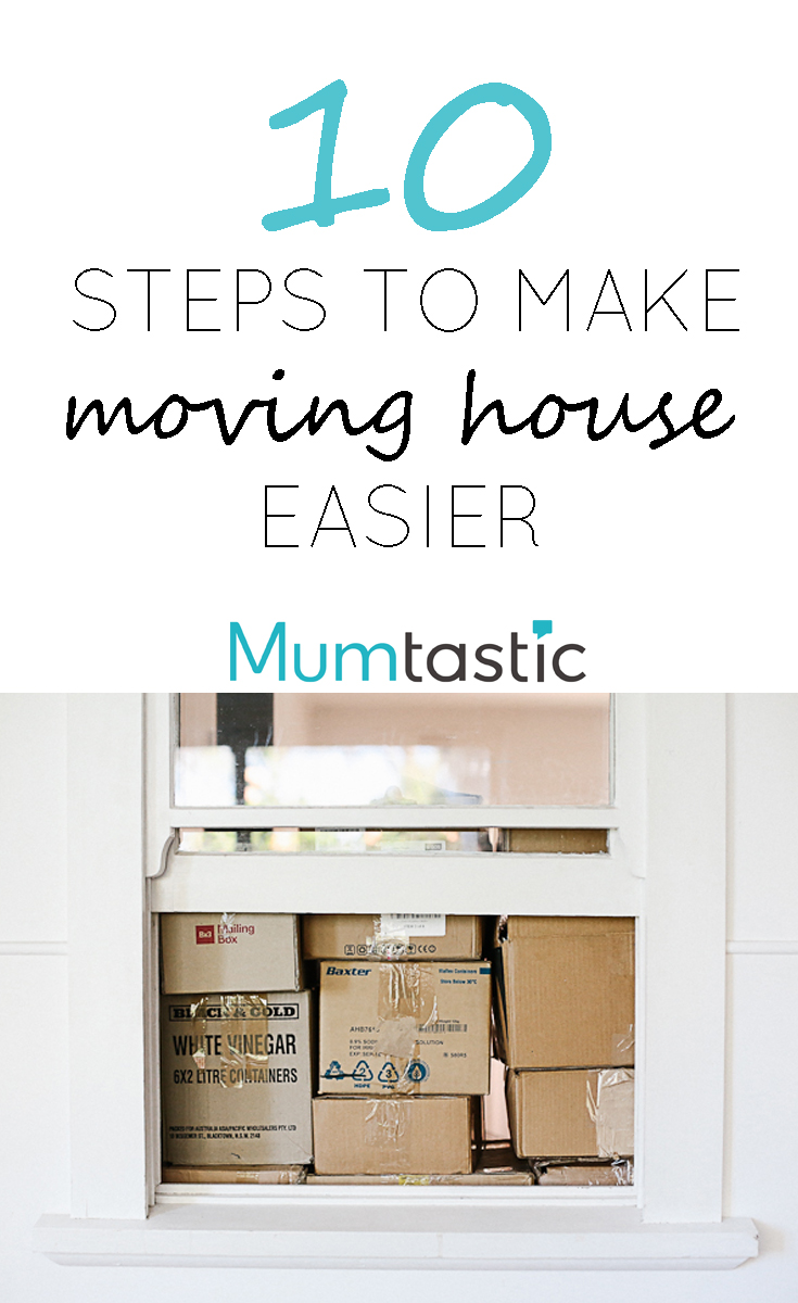10 steps to make moving house easier