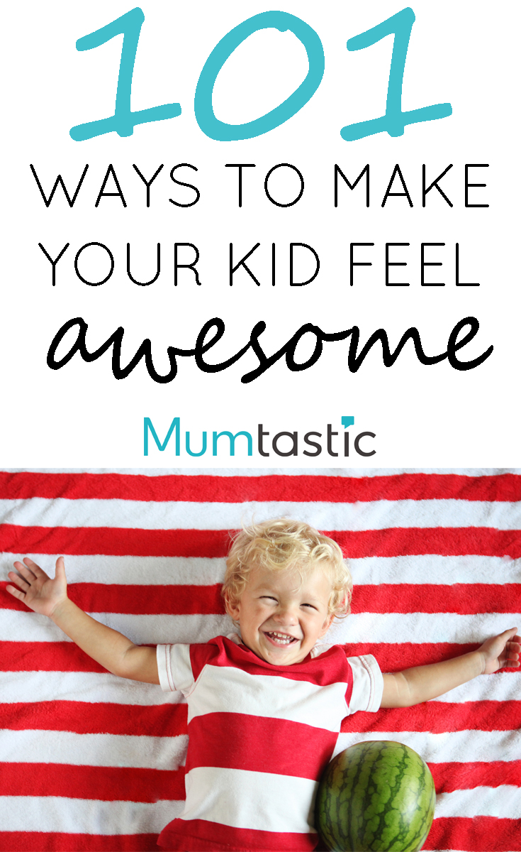 101 Ways to Make Your Kids Feel Awesome