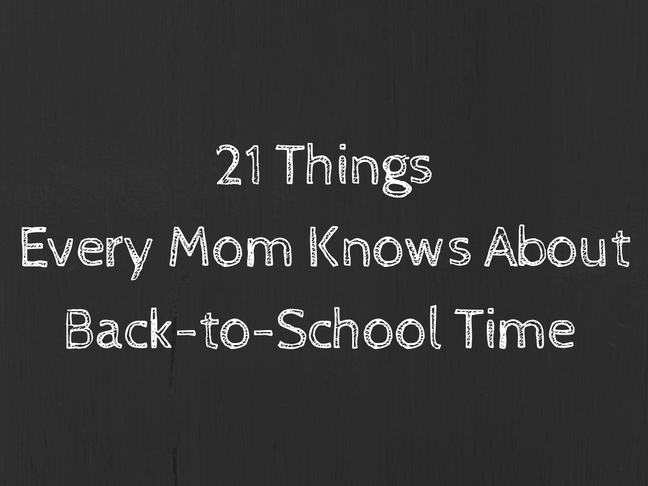 21 Things Every Mom Knows About Back-to-School Time on @ItsMomtastic by @letmestart