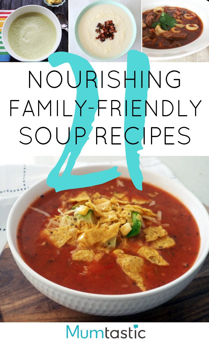 21 Nourishing Family-Friendly Soup Recipes