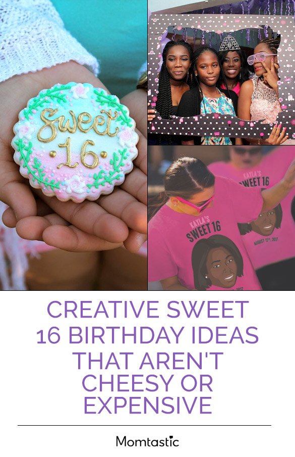 Creative Sweet 16 Birthday Ideas That Aren’t Cheesy Or Expensive