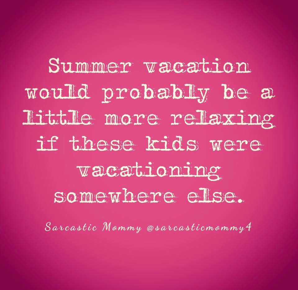 The funniest memes about summertime with the kids on @itsMomtastic by Kim Bongiorno featuring Sarcastic Mommy