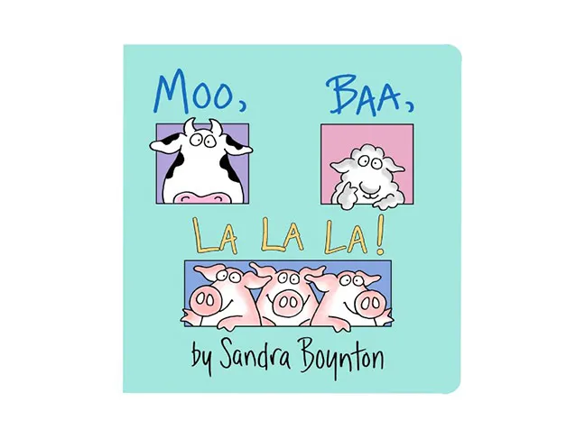 Moo, Baa, La La La! by Sandra Boynton