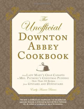 The Unofficial Downton Abbey Cookbook 