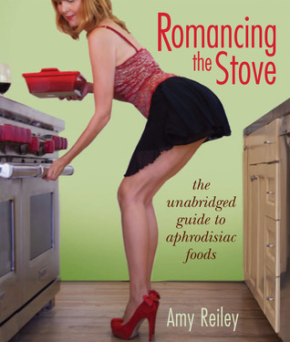 Romancing the Stove by Amy Reiley