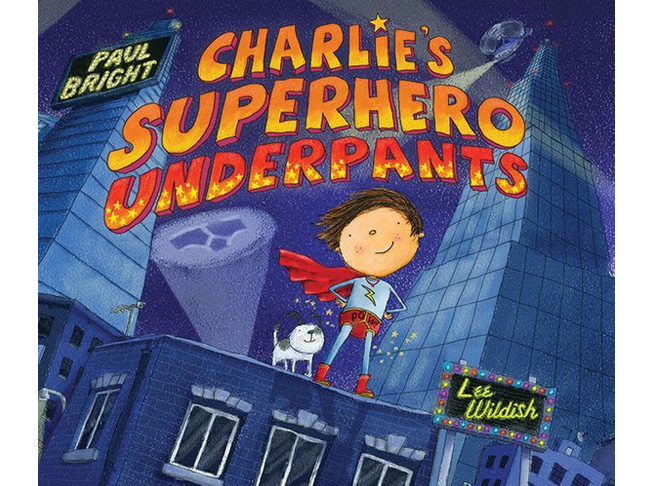 Charlie’s Superhero Underpants by Paul Bright