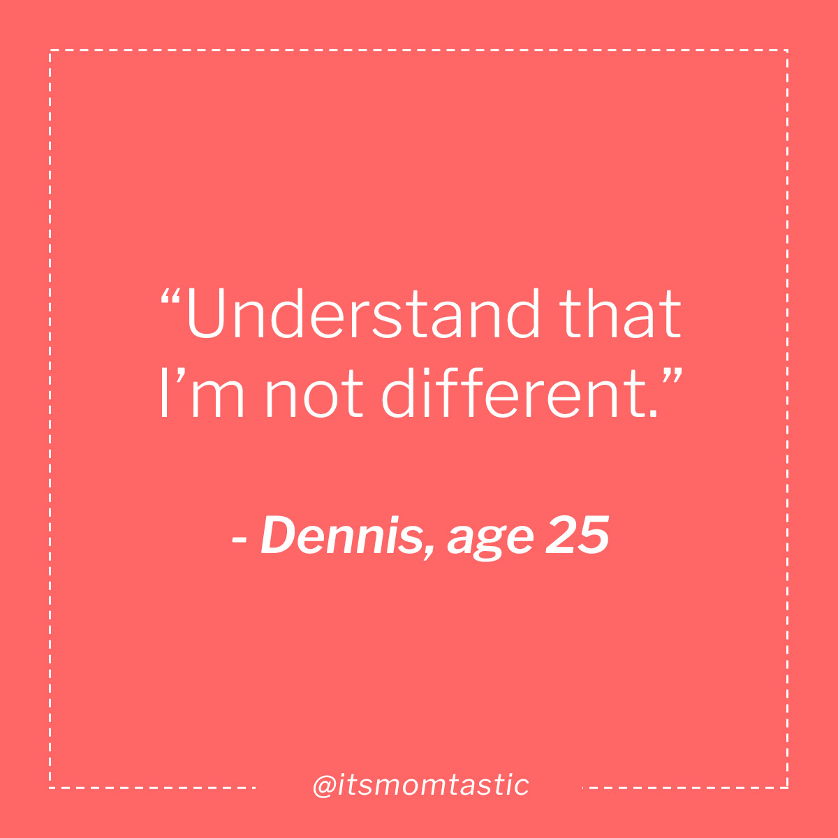Dennis, age 25