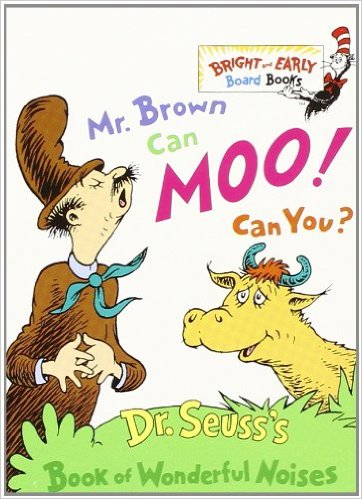 Mr. Brown Can Moo, Can You? by Dr. Seuss 