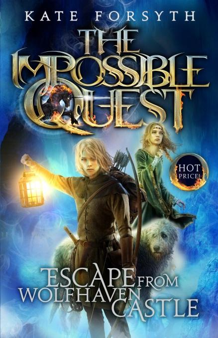 The Impossible Quest - Kate Forsyth (9+)