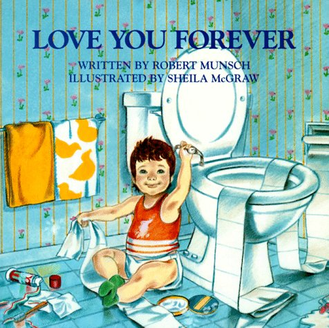 Love You Forever by Robert Munsch