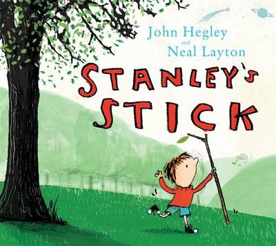 9. Stanley’s Stick, by John Hegley and Neal Layton