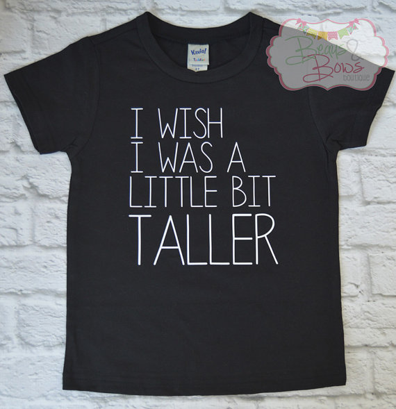 I Wish I Was a Little Bit Taller