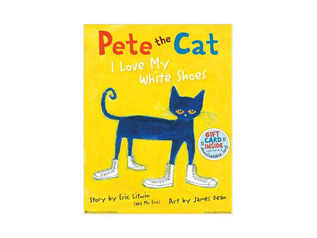 Pete the Cat: I Love My White Shoes by James Dean and Eric Litwin